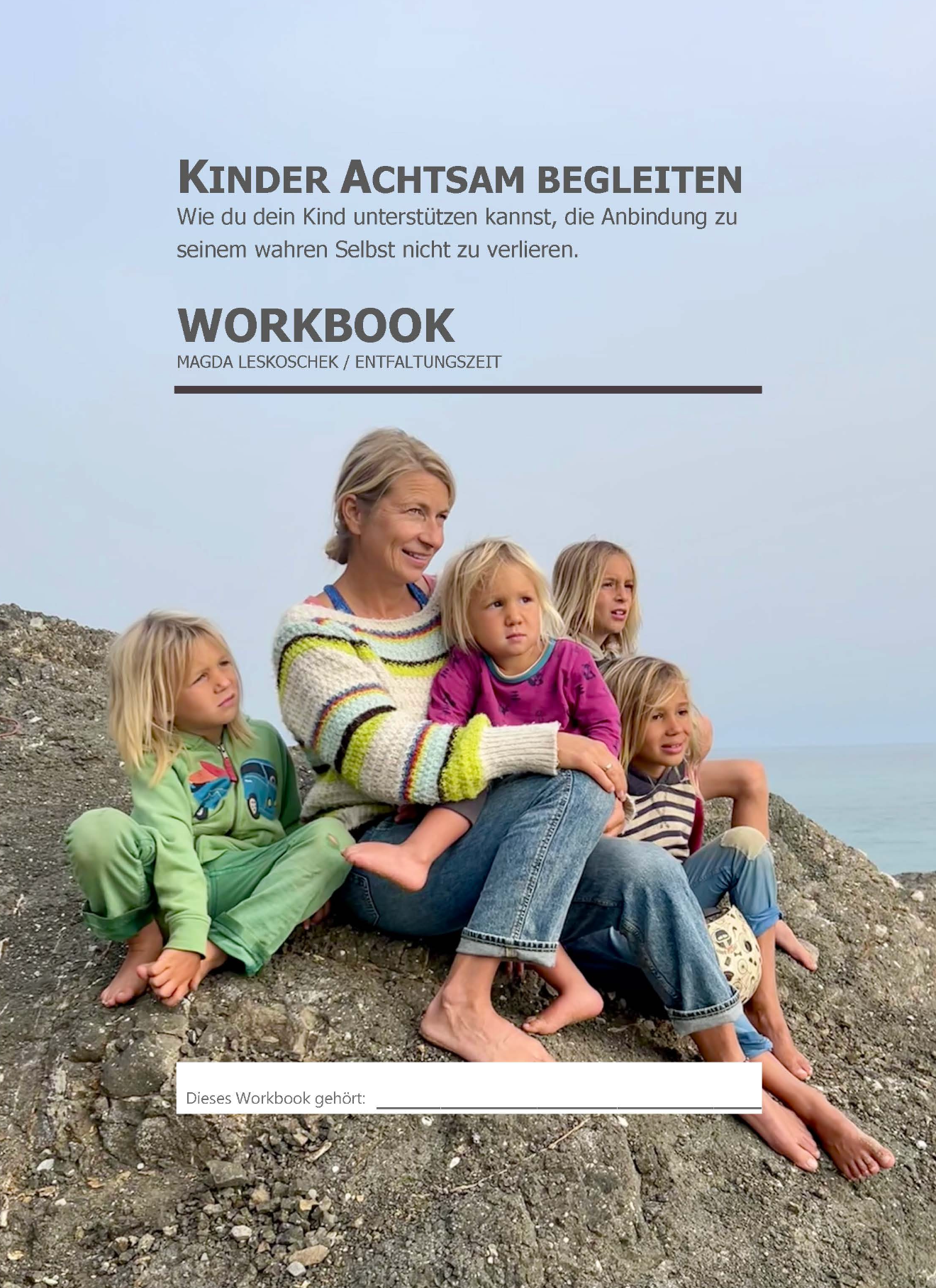 Workbook zum Online Kurs "Kinder achtsam begleiten"