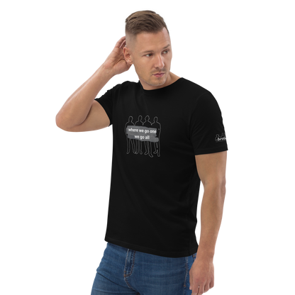 brothers Where we go one - Unisex-Bio-Baumwoll-T-Shirt / schwarz